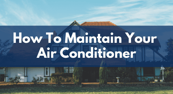 The Best Tips for Maintaining Your Air Conditioner