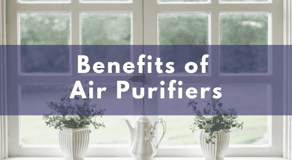 benefits of air purifiers